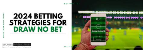 Draw No Bet Explained Stats, Tips & Predictions (2024) .